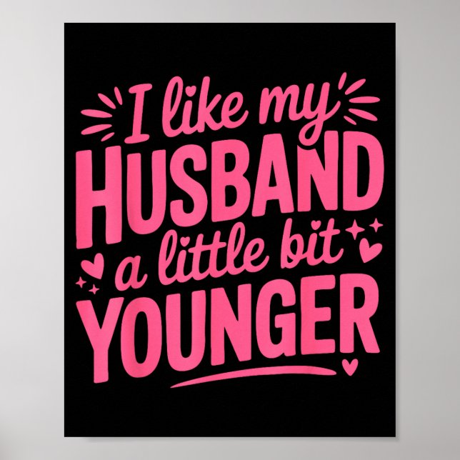 Poster I Like My Husband A Little Bit Younger Funny Nk Gr (Devant)