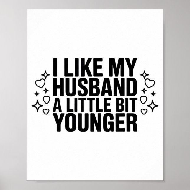 Poster I Like My Husband A Little Bit Younger Funny Sayin (Devant)