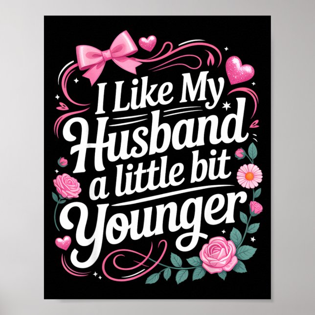 Poster I Like My Husband A Little Bit Younger Funny Sayin (Devant)