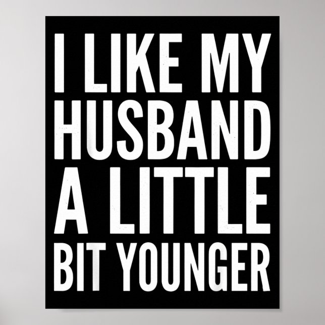 Poster I Like My Husband Little Bit Younger Funny Present (Devant)