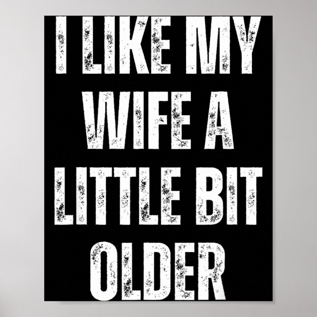 Poster I Like My Wife A Little Bit Older Funny Husband Hu (Devant)