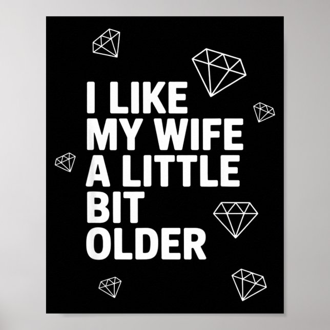 Poster I Like My Wife A Little Bit Older Funny Saying Wom (Devant)