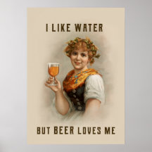 I like water but beer loves me