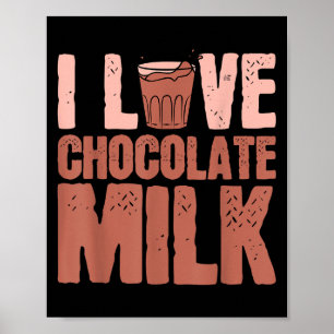 Poster I Love Chocolate Milk Food Mater Lover Quotes Grap
