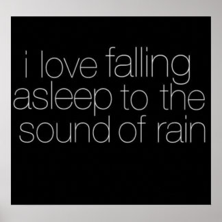 Poster I Love Falling Asleep to the Sound of Rain