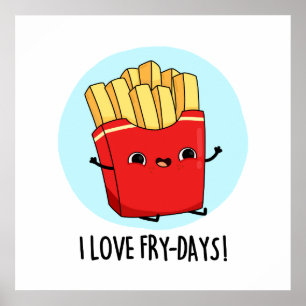 Poster I Love Fry-Days Funny French Fries Pun 
