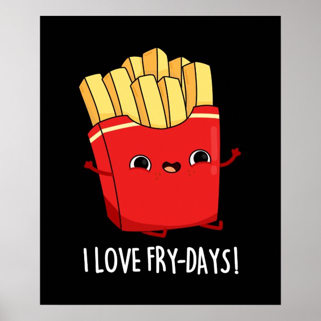 Poster I Love Fry-Days Funny French Fries Pun Dark BG (Devant)