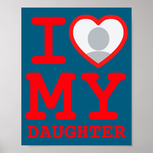 Poster I Love My Daughter Funny Fathers Day  (Devant)