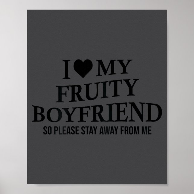 Poster I Love My Fruity Boyfriend Funny Girlfriend Humor  (Devant)