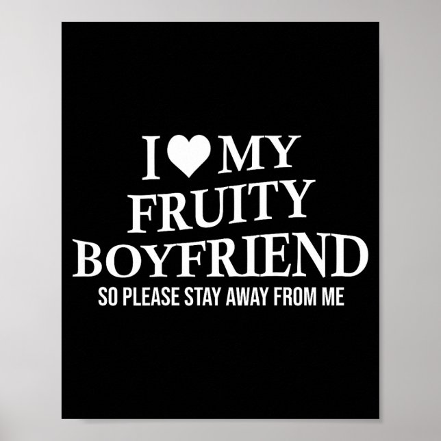 Poster I Love My Fruity Boyfriend Funny Girlfriend Humor  (Devant)