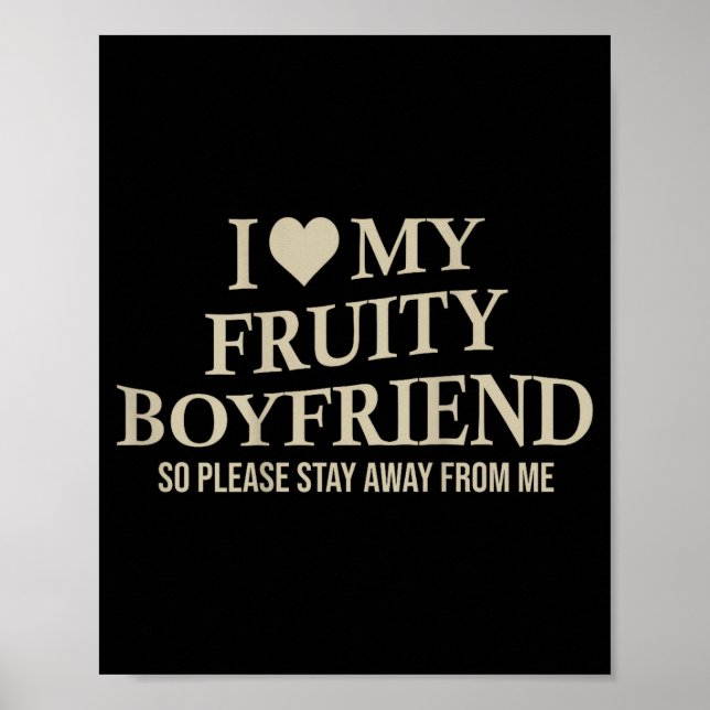 Poster I Love My Fruity Boyfriend Funny Girlfriend Humor  (Devant)
