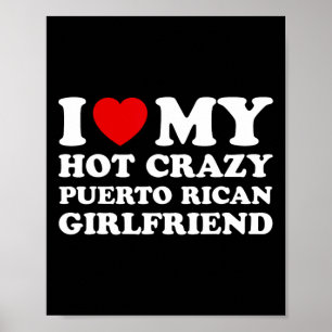 Poster I Love My Hot Crazy Puerto Rican Girlfriend Valent