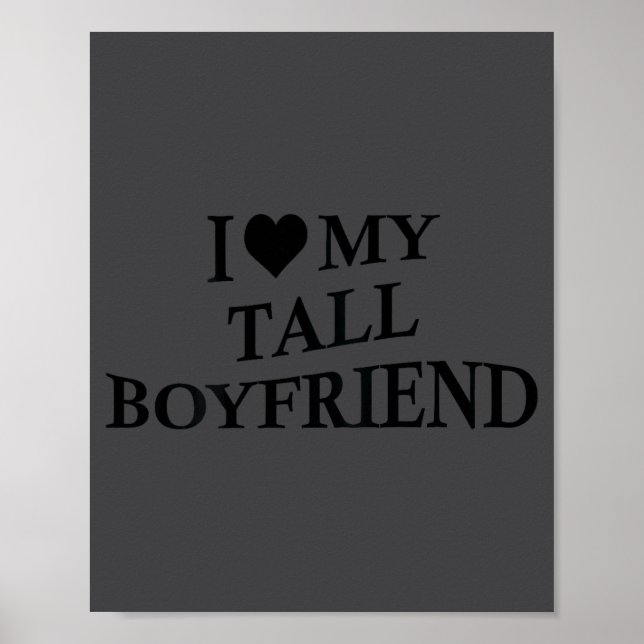 Poster I Love My Tall Boyfriend Funny Girlfriend On Back  (Devant)