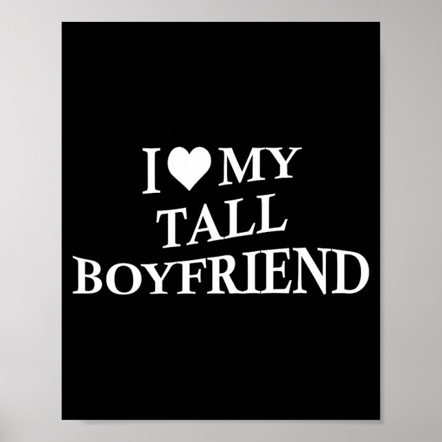 Poster I Love My Tall Boyfriend Funny Girlfriend On Back  (Devant)