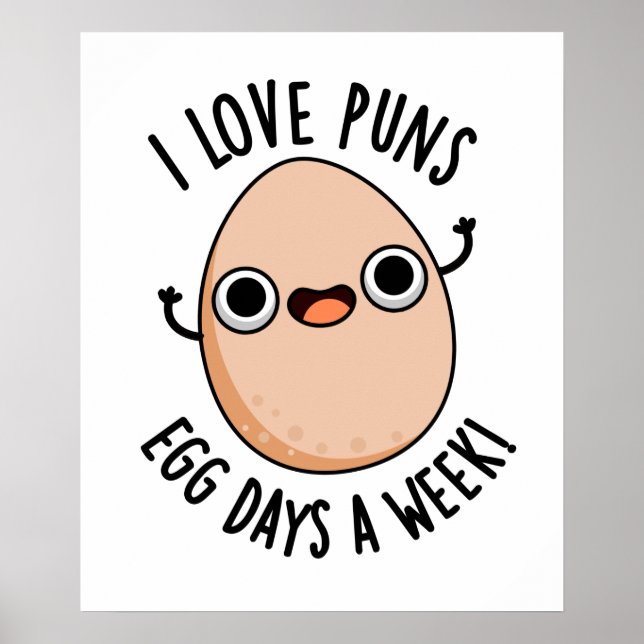 Poster I Love Puns Oeufs Jours Par Semaine Drôle Pun De N (Devant)