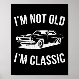Poster I&# ; m Non Vieux I&# ; m Clic Cadeaux Graphiques