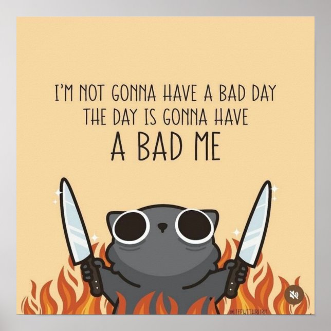 Poster I’m Not Gonna Have a Bad Day – Funny Motivational  (Devant)