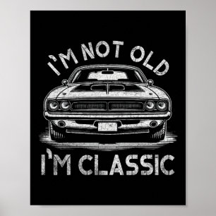 Poster I&# ; m Not Old I&# ; m Clic Funny Mens Christmas 