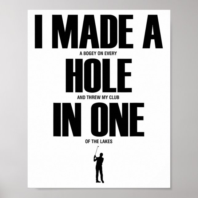 Poster I Made A Hole In One Funny Golf Shirt Golf Gift  (Devant)