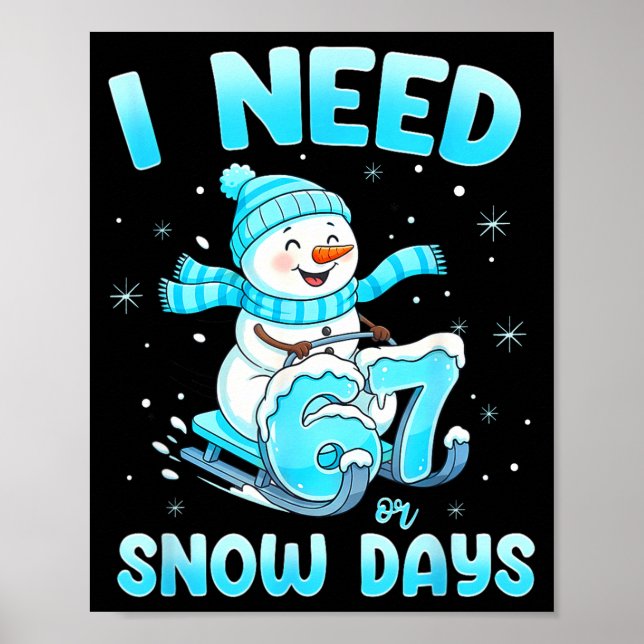 Poster I Need 6 7 Snow Days Christmas Snowman Teacher Stu (Devant)