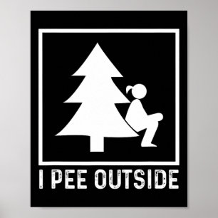 Poster I Pee Outside Girl Sign Funny Camping