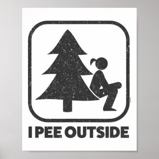 Poster I Pee Outside Girl Sign Funny Camping