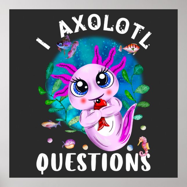 Poster I Questions Axolotl, Citation Axolotl (Devant)