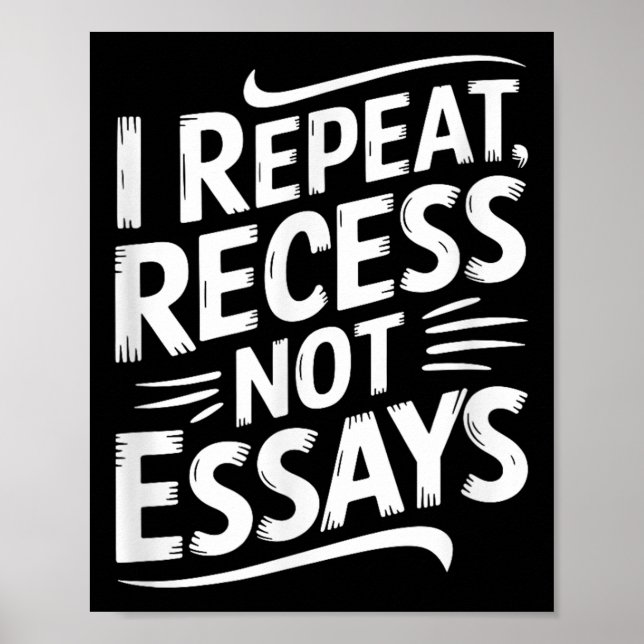 Poster I Repeat Recess Not Essays  (Devant)