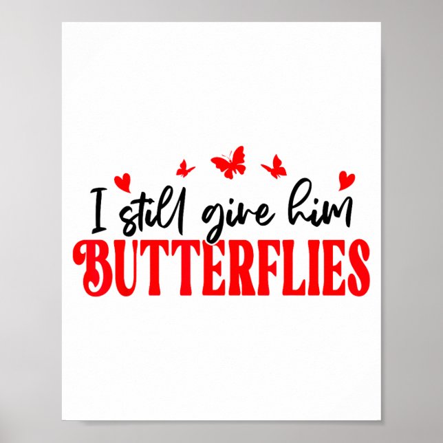 Poster I Still Give Him Butterflies She Means High Blood  (Devant)