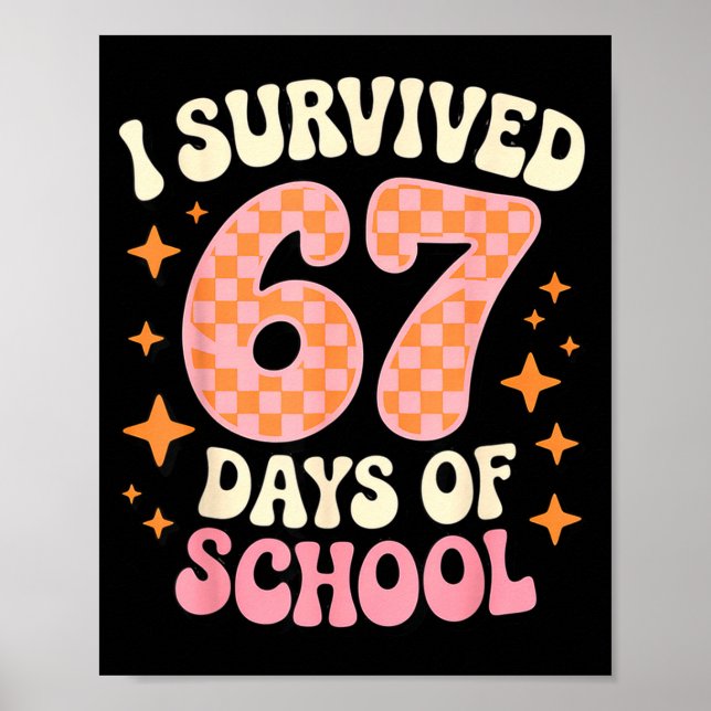 Poster I Survived 67 Days Of School Funny 67 Teachers Stu (Devant)