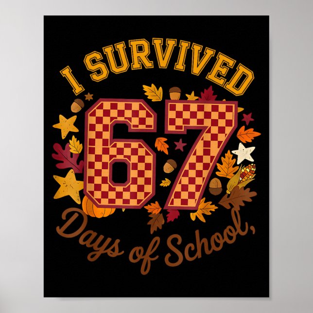 Poster I Survived 67 Days Of School Funny 6 7 Teachers Th (Devant)