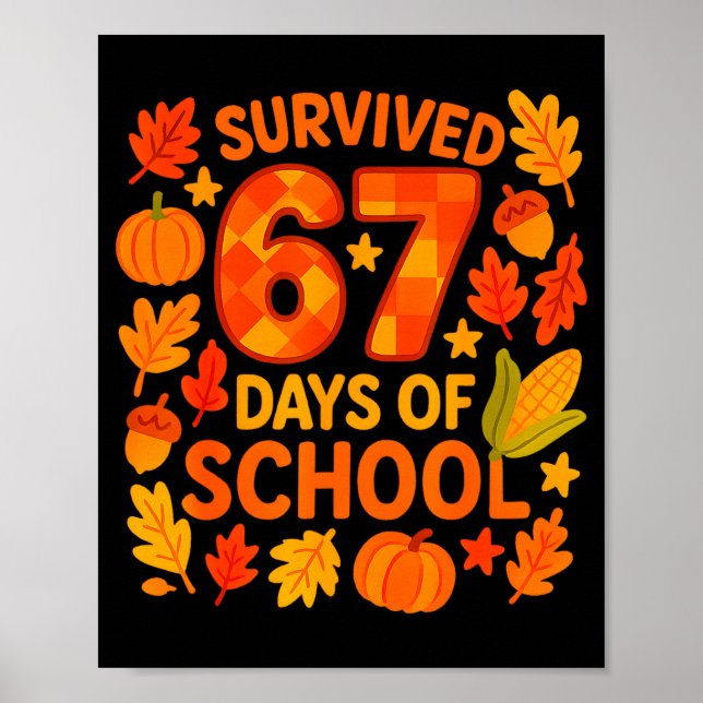 Poster I Survived 67 Days Of School Funny 6 7 Teachers Th (Devant)