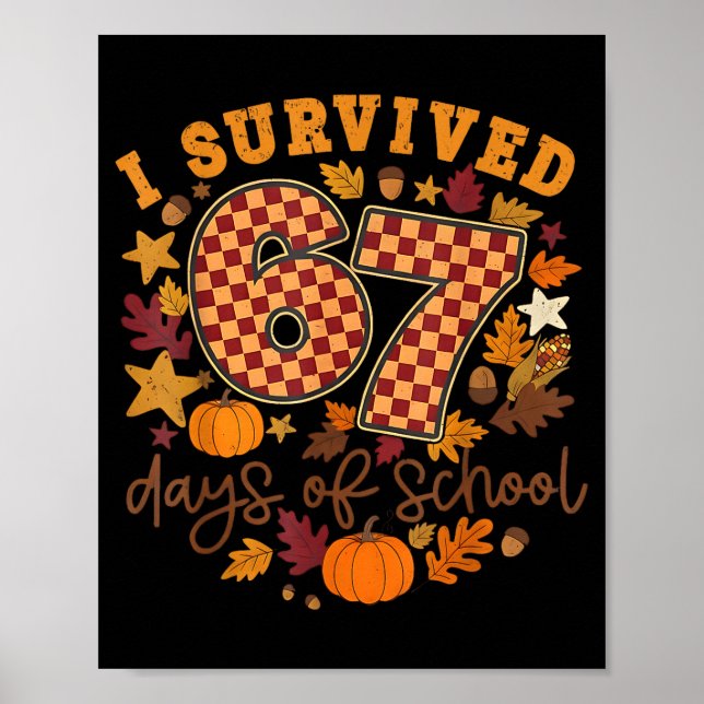 Poster I Survived 67 Days Of School Funny 6 7 Thanksgivin (Devant)