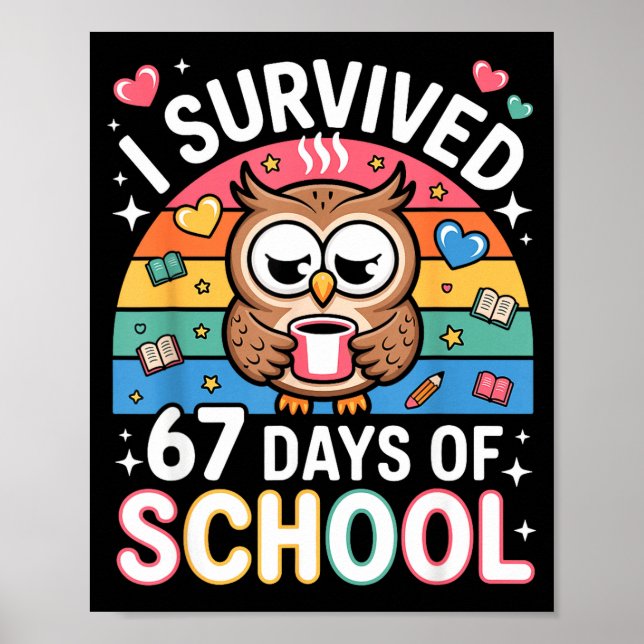 Poster I Survived 67 Days Of School Funny Coffee Owl Scho (Devant)
