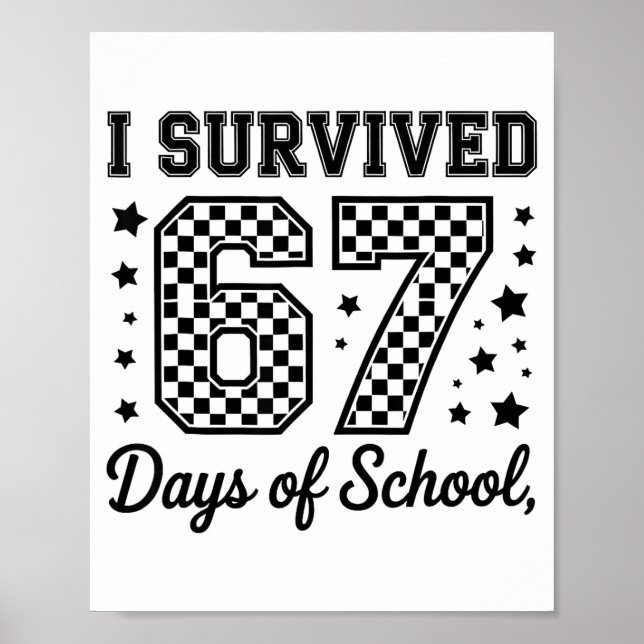Poster I Survived 67 Days Of School Teachers Students  (Devant)