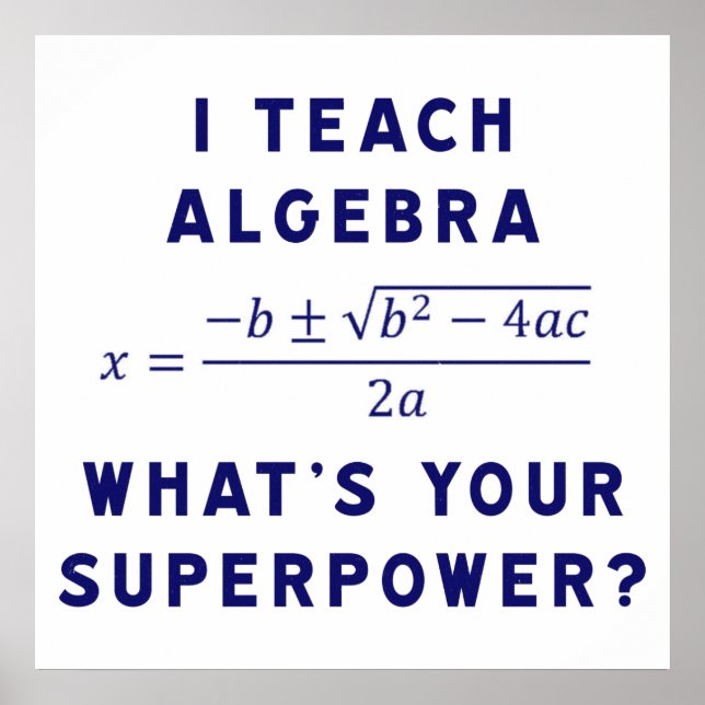 Poster I Teach Algebra / What's Your Superpower (Devant)