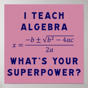 Poster I Teach Algebra / What's Your Superpower