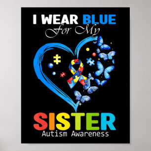 Poster I Wear Blue For My Sister Autism Awareness Heart R