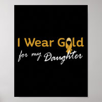 I Wear Gold for My Daughter Tee - Childhood Cancer
