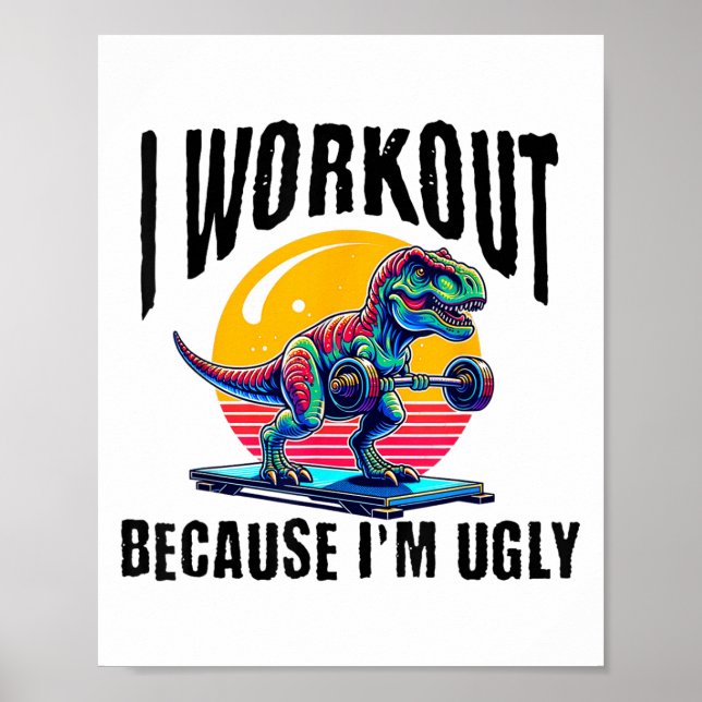 Poster I Workout Because I'm Ugly Motivational  (Devant)