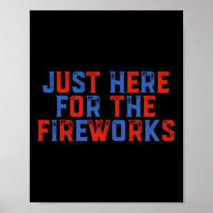 Poster Ici juste pour les feux d'artifice Drôle du 4 juil