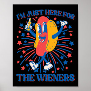 Poster Ici juste pour les saucisses Hot Dog drôle 4 juill