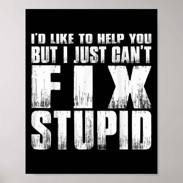 Poster I'd Like To Help You But I Just Can't Fix Stud  (Devant)