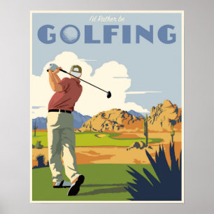 Poster I'd rather be golfing