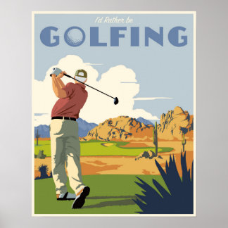 Poster I'd rather be golfing