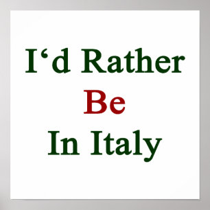 Poster I'd Rather Be In Italy