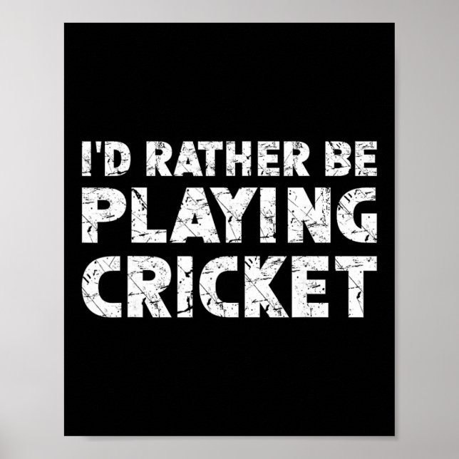 Poster I'd Rather Be Playing Cricket  (Devant)