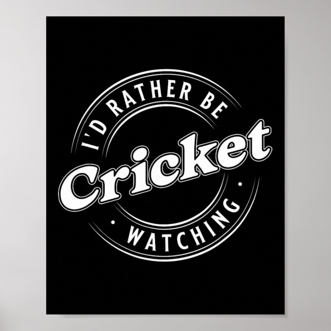 Poster I'd Rather Be Watching Cricket  (Devant)