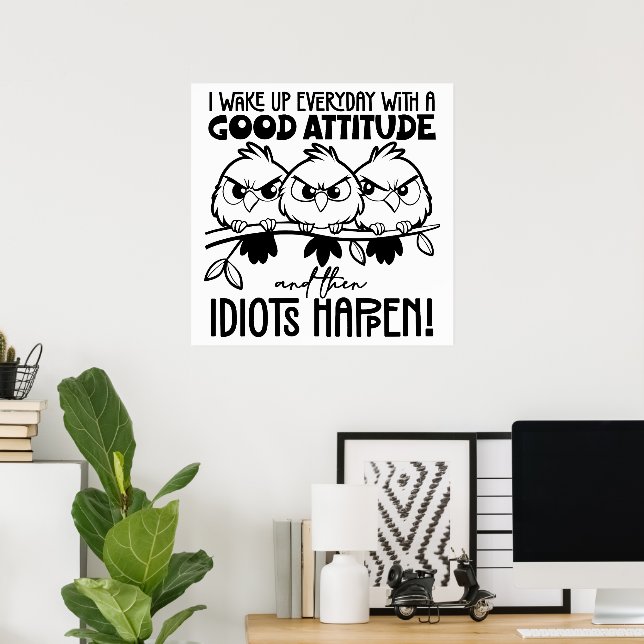 Poster Idiots Happen Funny Bird Quote Gifts  (Bureau à domicile)