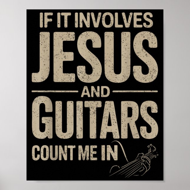 Poster If It Involves Jesus And Guitars Count Me In Guita (Devant)